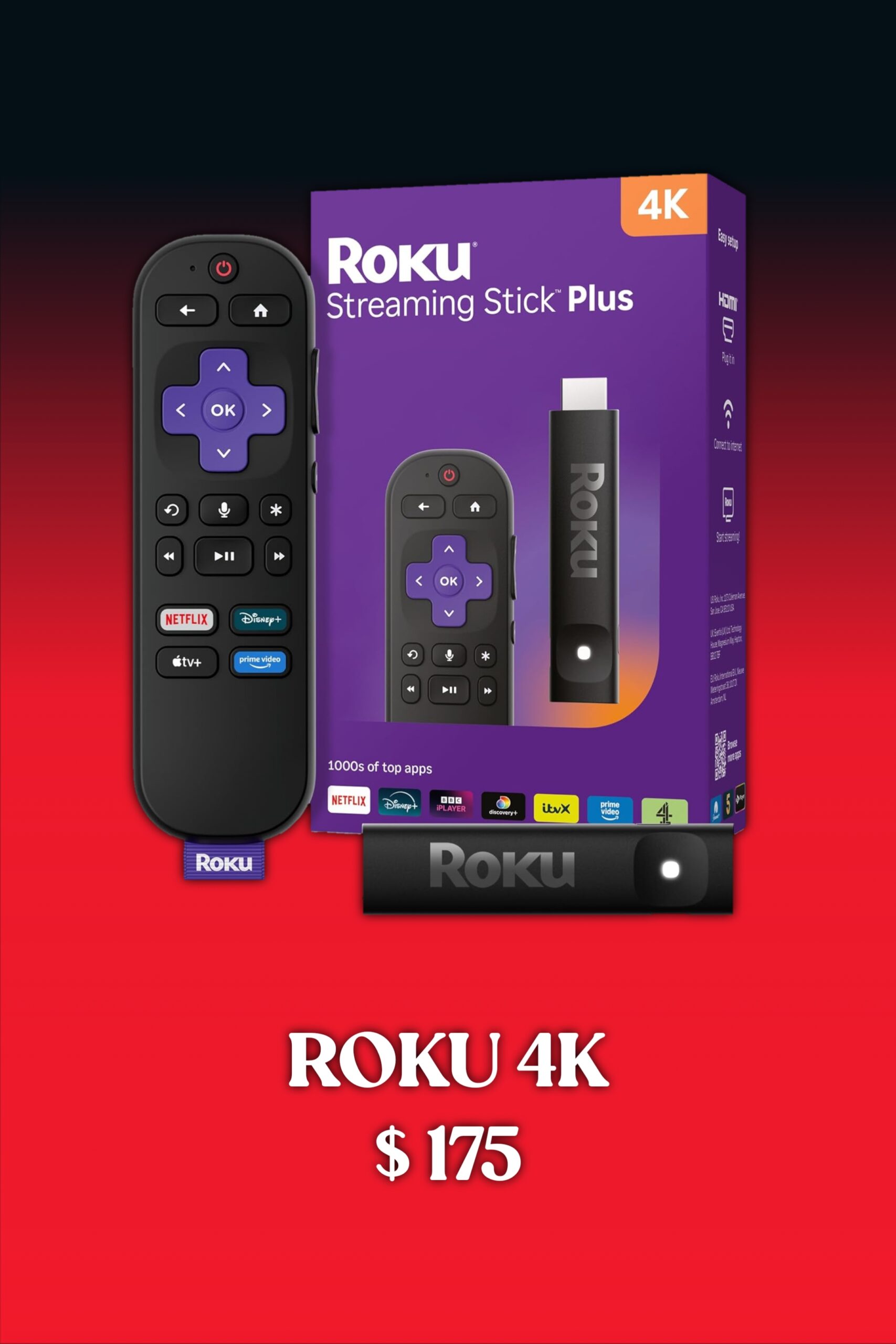 Roku Streaming Stick Plus 4K and remote in front of its box, with ROKU 4K $175 written below, all displayed on a red-to-black gradient background—perfect for enjoying IPTV FRENCH channels with stunning clarity.